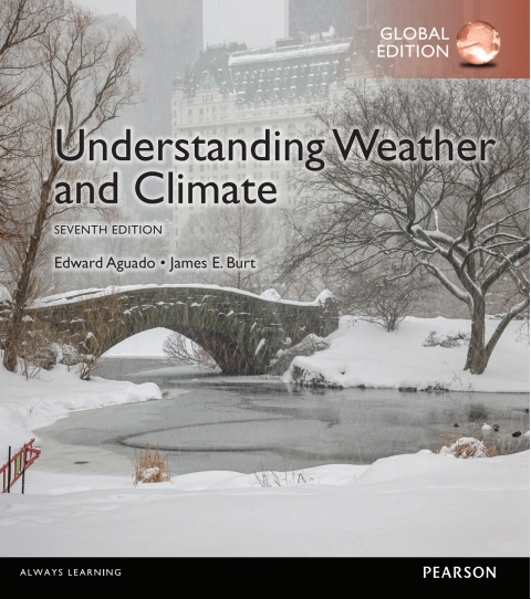 Understanding Weather & Climate, Global Edition